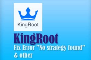 Fix Kingroot apk Errors "No strategy found"